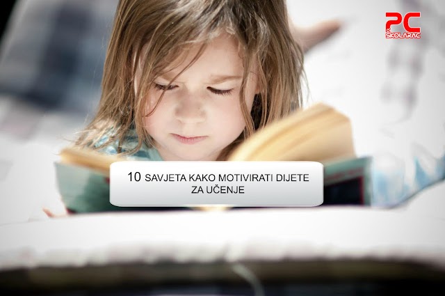 10 savjeta kako motivirati dijete za učenje