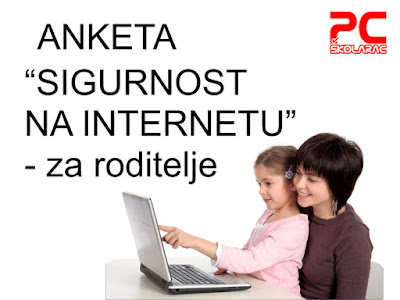 ANKETA “SIGURNOST NA INTERNETU” – ZA RODITELJE