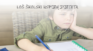 LOŠ ŠKOLSKI USPJEH DJETETA