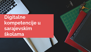 DIGITALNE KOMPETENCIJE U SARAJEVSKIM ŠKOLAMA