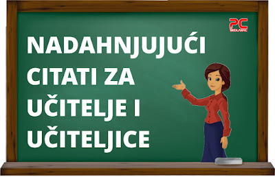 NADAHNJUJUĆI CITATI ZA UČITELJE I UČITELJICE