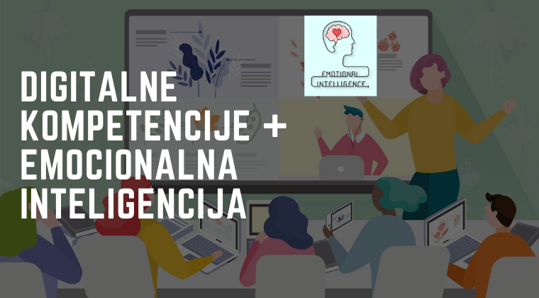 DIGITALNE KOMPETENCIJE PLUS EMOCIONALNA INTELIGENCIJA – DA LI JE TO RJEŠENJE ZA OBRAZOVANJE?