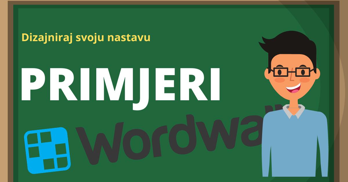 DIZAJNIRAJ SVOJU NASTAVU – WORDWALL