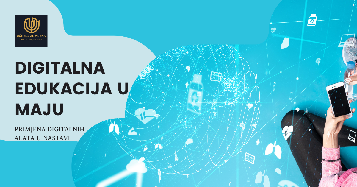 DIGITALNA EDUKACIJA U MAJU- PRIMJENA DIGITALNIH ALATA U NASTAVI