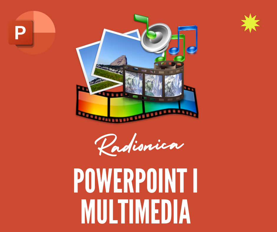 RADIONICA – POWERPOINT I MULTIMEDIJA