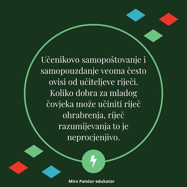 Učenikovo samopouzdanje i samopoštovanje često ovisi od učiteljeve riječi…